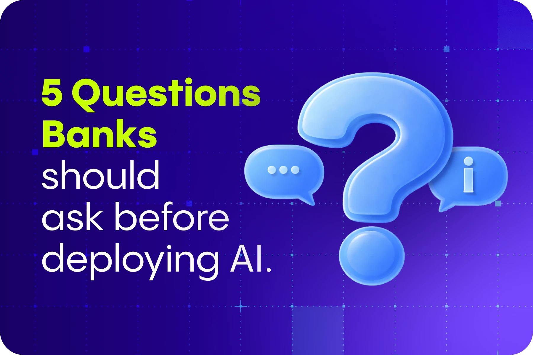 5 Questions Banks Should Ask Before Deploying AI