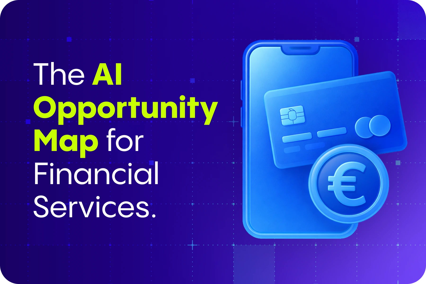 The AI Opportunity Map for Financial Services
