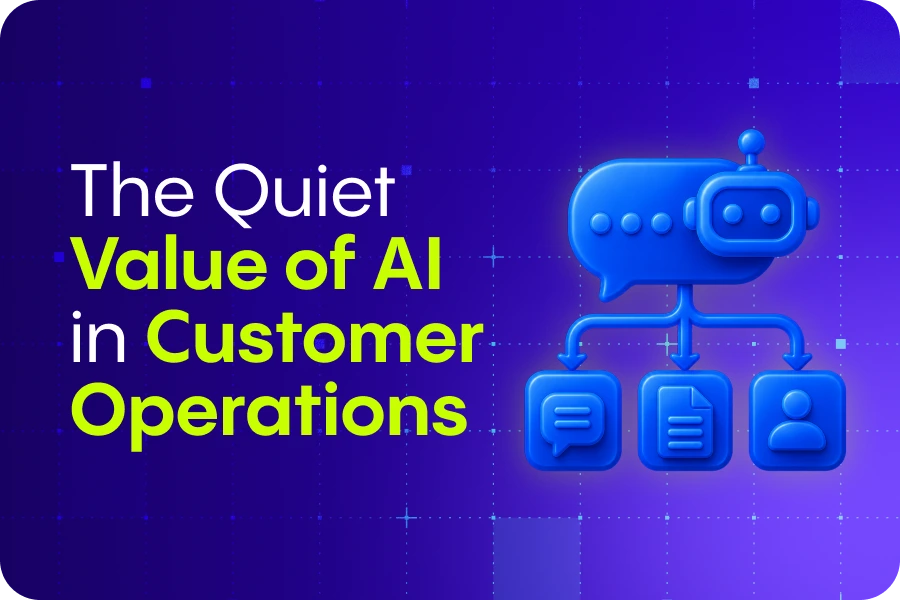 The Quiet Value of AI in Customer Operations